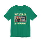Craft Beer Tees Tshirt - Take Your Kid To The Pub Day 2 Sides